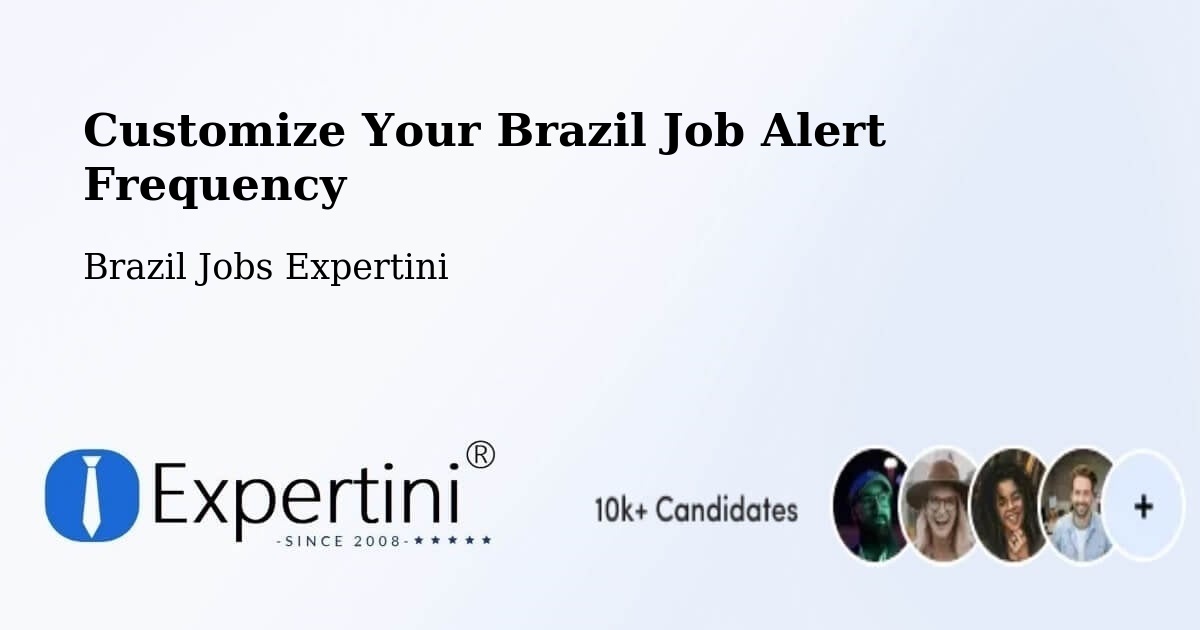 Customize Your Brazil Job Alert Frequency - Brazil Jobs Expertini